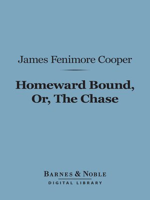 cover image of Homeward Bound, Or, the Chase (Barnes & Noble Digital Library)